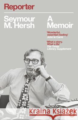 Reporter: A Memoir Seymour M. Hersh 9780141989099