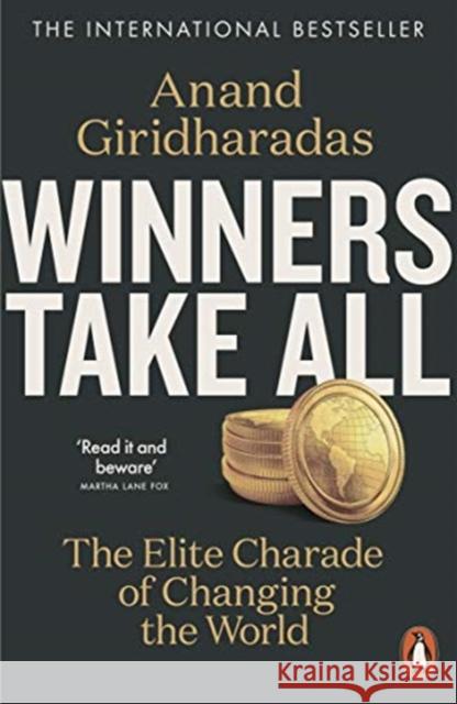 Winners Take All: The Elite Charade of Changing the World Giridharadas 	Anand 9780141990910