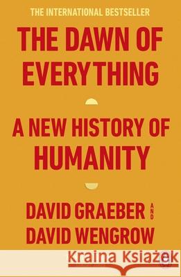 The Dawn of Everything: A New History of Humanity David Wengrow 9780141991061