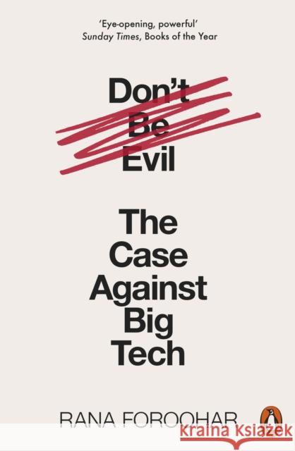 Don't Be Evil: The Case Against Big Tech Foroohar 	Rana 9780141991085