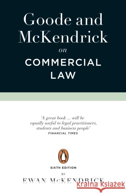 Goode and McKendrick on Commercial Law: 6th Edition Goode Roy McKendrick Ewan 9780141991887