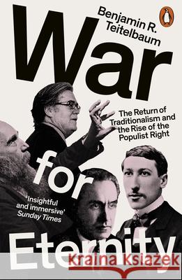War for Eternity: The Return of Traditionalism and the Rise of the Populist Right Teitelbaum, Benjamin R. 9780141992037