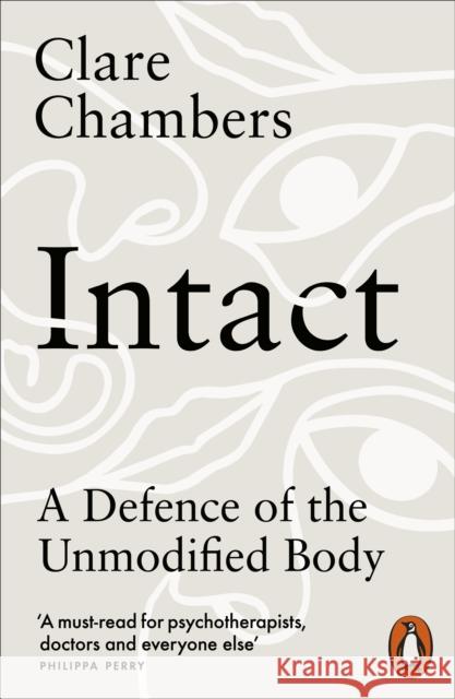Intact: A Defence of the Unmodified Body Chambers, Clare 9780141992501
