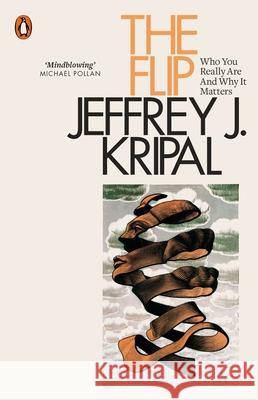 The Flip: Who You Really Are and Why It Matters Kripal Jeffrey J. 9780141992563