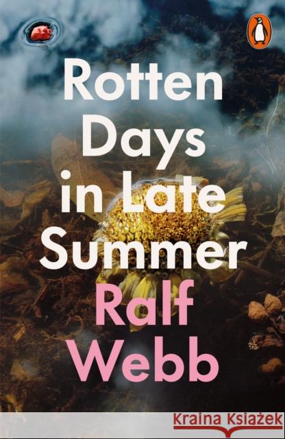 Rotten Days in Late Summer Ralf Webb 9780141992730
