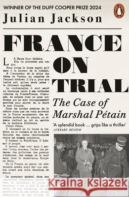 France on Trial: The Case of Marshal Petain  9780141993096 Penguin Books Ltd