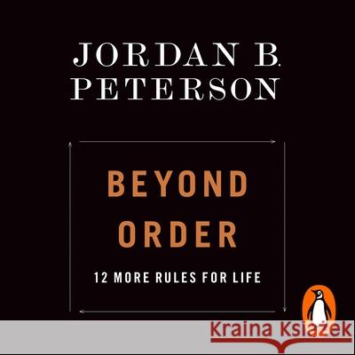 Beyond Order: 12 More Rules for Life Jordan B. Peterson 9780141993553 Penguin Books Ltd