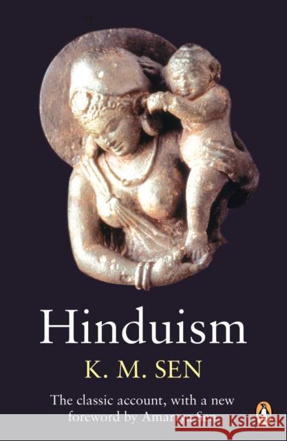 Hinduism: with a New Foreword by Amartya Sen K. M. Sen 9780141994727 Penguin Books Ltd