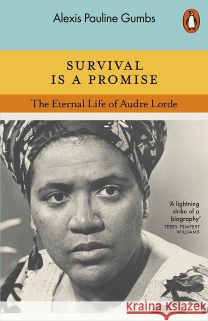 Survival is a Promise: The Eternal Life of Audre Lorde Alexis Pauline Gumbs 9780141996202