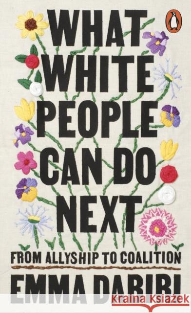 What White People Can Do Next: From Allyship to Coalition Emma Dabiri 9780141996738 Penguin Books Ltd