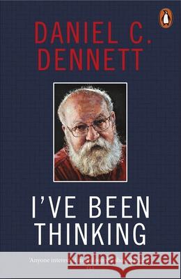 I've Been Thinking Daniel C. Dennett 9780141997353 Penguin Books Ltd