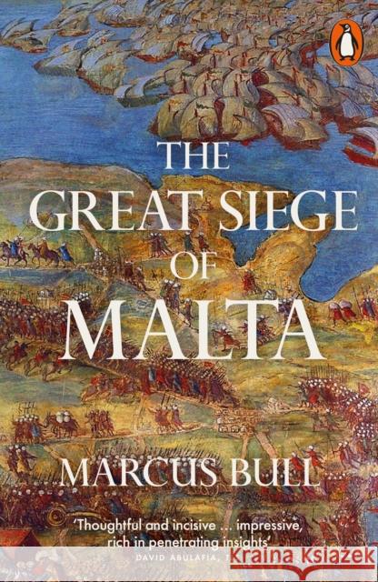 The Great Siege of Malta Marcus Bull 9780141997759 Penguin Books Ltd