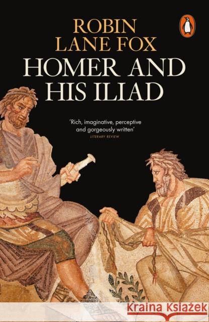 Homer and His Iliad Robin Lane Fox 9780141997797 Penguin Books Ltd