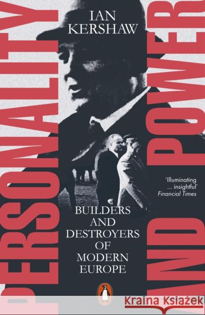 Personality and Power: Builders and Destroyers of Modern Europe Ian Kershaw 9780141998237 Penguin Books Ltd