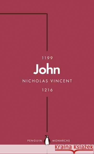 John (Penguin Monarchs): An Evil King? Nicholas Vincent 9780141999388 Penguin Books Ltd