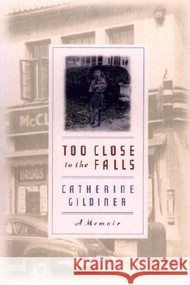 Too Close to the Falls: A Memoir Catherine Gildiner 9780142000403 Penguin Books