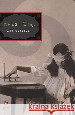 Ghost Girl Amy Gerstler 9780142000649 Penguin Books