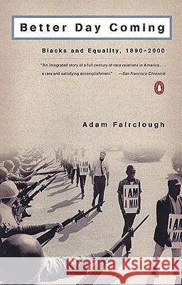 Better Day Coming: Blacks and Equality, 1890-2000 Adam Fairclough 9780142001295 Penguin Books