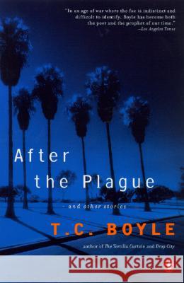 After the Plague: And Other Stories T. Coraghessan Boyle 9780142001417 Penguin Books