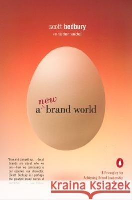 A New Brand World: 8 Principles for Achieving Brand Leadership in the 21st Century Scott Bedbury Stephen Fenichell 9780142001905 Penguin Books