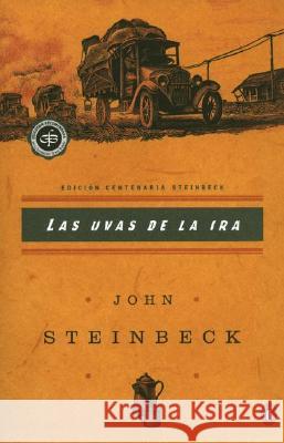 Las Uvas de la IRA: (Spanish Language Edition of the Grapes of Wrath) = Grapes of Wrath Steinbeck, John 9780142002537
