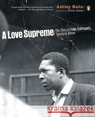 A Love Supreme: The Story of John Coltrane's Signature Album Ashley Kahn Elvin Jones 9780142003527 