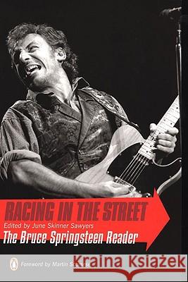 Racing in the Street: The Bruce Springsteen Reader June Skinner Sawyers Martin Scorsese 9780142003541