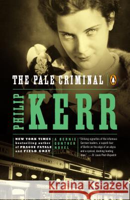 The Pale Criminal: A Bernie Gunther Novel Philip Kerr 9780142004159 Penguin Books