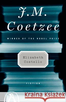 Elizabeth Costello: Fiction J. M. Coetzee 9780142004814 Penguin Books