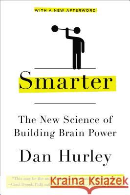 Smarter: The New Science of Building Brain Power Dan Hurley 9780142181652 Plume Books