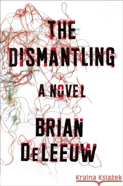 The Dismantling Brian DeLeeuw 9780142181744