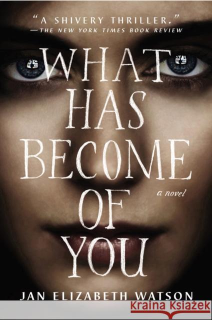 What Has Become of You Watson, Jan Elizabeth 9780142181911