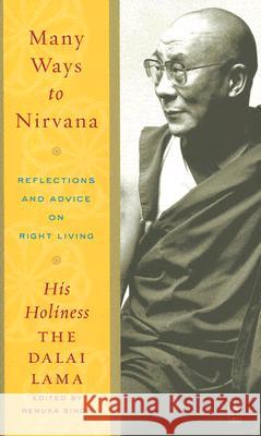 Many Ways to Nirvana: Reflections and Advice on Right Living Dalai Lama                               Renuka Singh 9780142196373