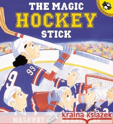 The Magic Hockey Stick Peter Maloney Felicia Zekauskas 9780142300152 Puffin Books