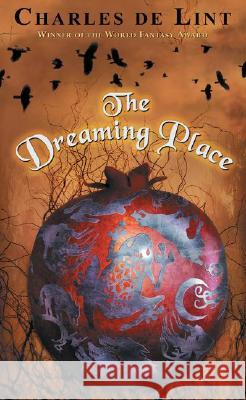 The Dreaming Place Charles d 9780142302187 Puffin Books