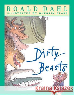 Dirty Beasts : Bilderbuch Roald Dahl Quentin Blake 9780142302279 