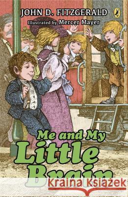 Me and My Little Brain John D. Fitzgerald Mercer Mayer 9780142400647 Puffin Books