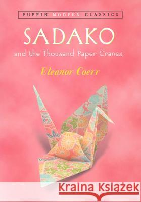Sadako and the Thousand Paper Cranes Eleanor Coerr 9780142401132 Puffin Books
