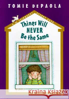 Things Will Never Be the Same Tomie dePaola 9780142401552 Puffin Books