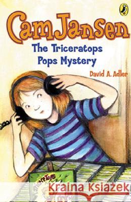 CAM Jansen: The Triceratops Pops Mystery #15 David A. Adler Susanna Natti 9780142402061 