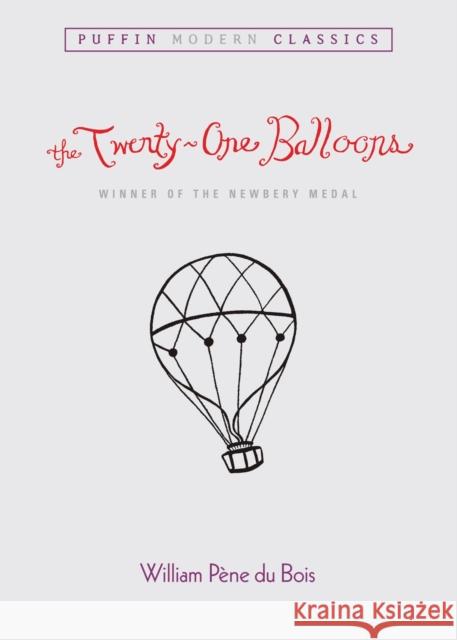 The Twenty-One Balloons (Puffin Modern Classics) William Pen 9780142403303