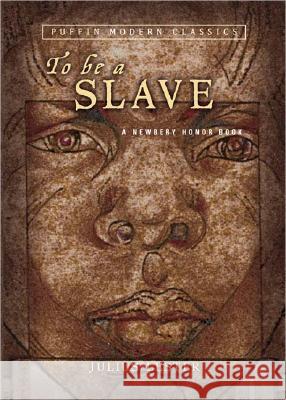 To Be a Slave Julius Lester Tom Feelings 9780142403860 Puffin Books