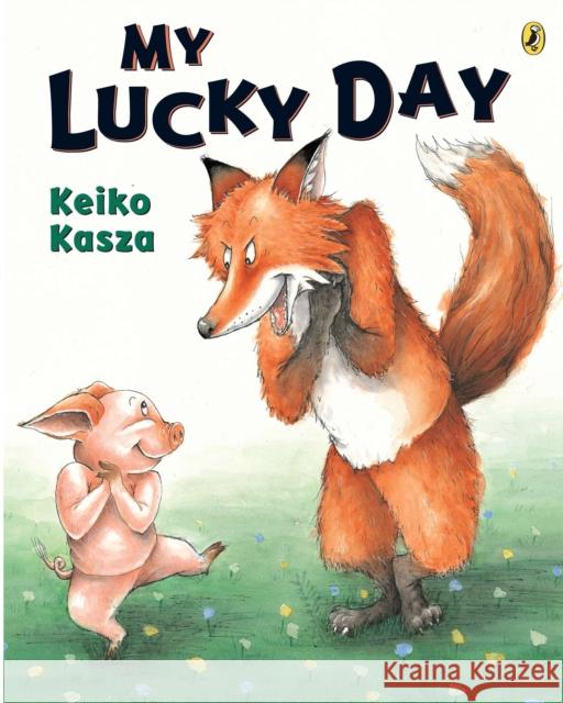 My Lucky Day Keiko Kasza Keiko Kasza 9780142404560 Puffin Books