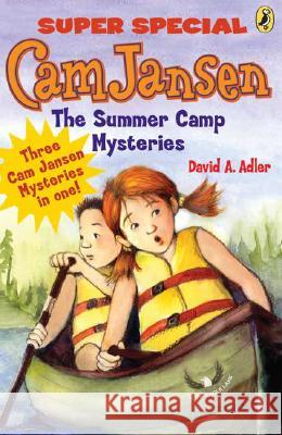 CAM Jansen: CAM Jansen and the Summer Camp Mysteries: A Super Special David A. Adler Joy Allen 9780142407424 Puffin Books