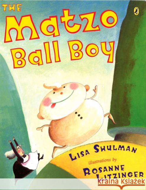 The Matzo Ball Boy Lisa Shulman Rosanne Litzinger 9780142407691