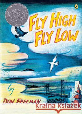 Fly High, Fly Low (50th Anniversary Ed.) Don Freeman Don Freeman 9780142408179 Puffin Books