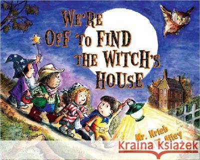 We're Off to Find the Witch's House Mr Krieb                                 R. W. Alley 9780142408544 Puffin Books