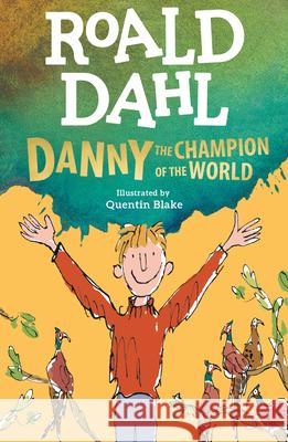 Danny the Champion of the World Roald Dahl Quentin Blake 9780142410332 Puffin Books