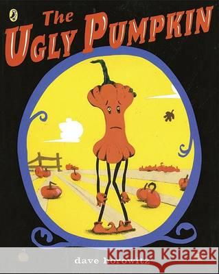 The Ugly Pumpkin Dave Horowitz Dave Horowitz 9780142411452 Puffin Books
