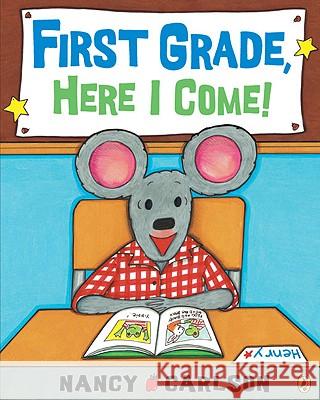 First Grade, Here I Come! Nancy Carlson 9780142412732 Puffin Books